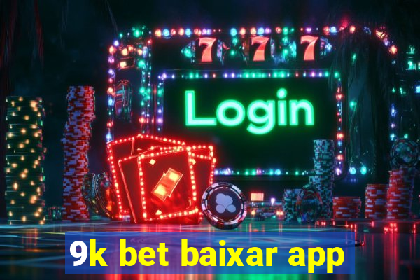 9k bet baixar app